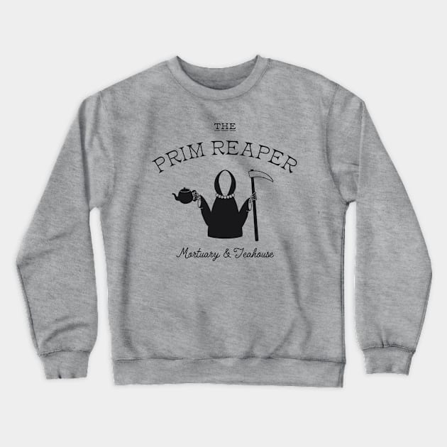 Prim Reaper Mortuary and Teahouse Crewneck Sweatshirt by Wild Hunt
